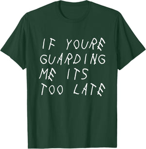 If You're Guarding Me It's Too Late Funny Sports Basketball T-Shirt - T-Shirt | Forest