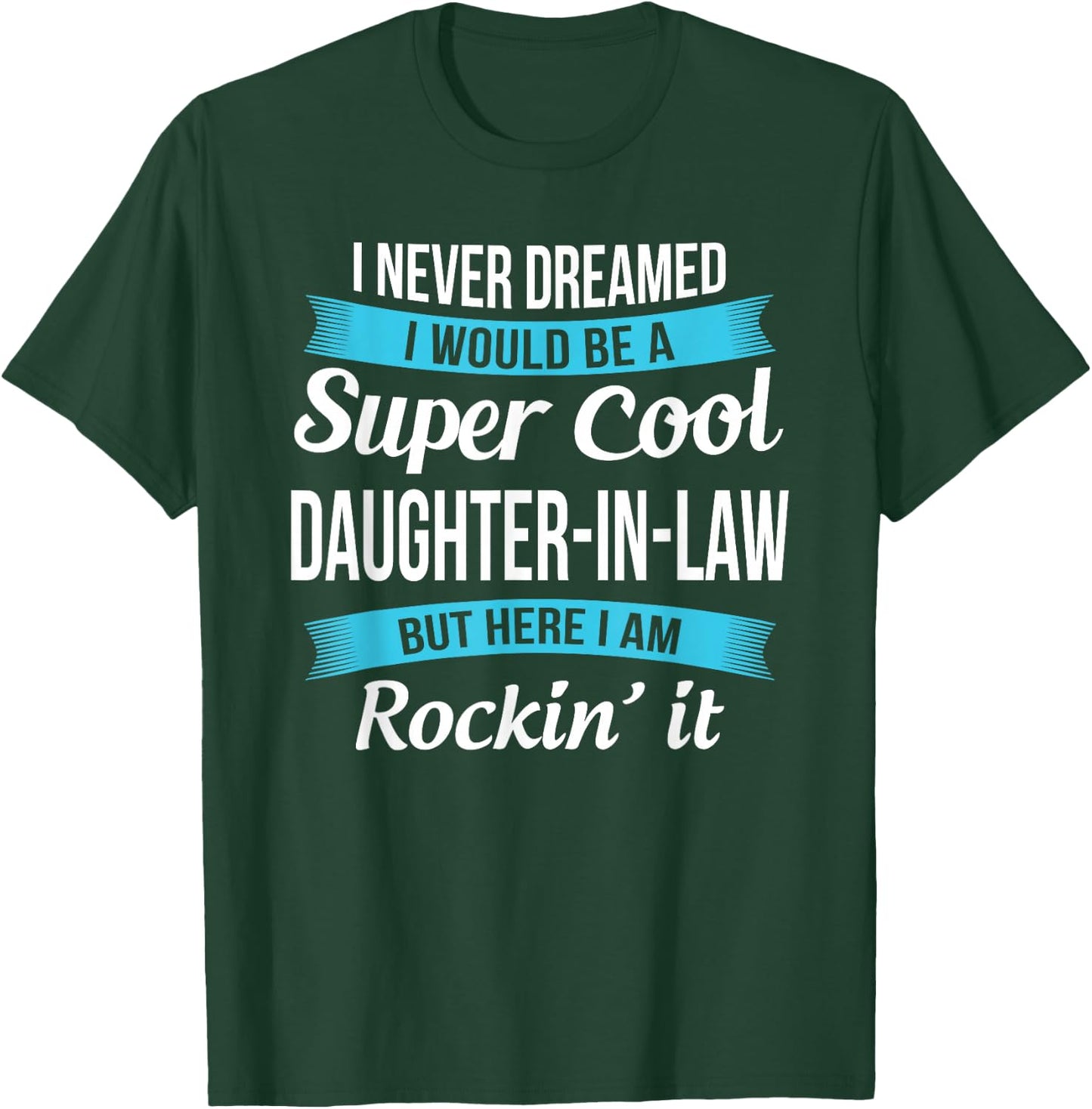 Funny Daughter in Law Gift T-Shirt - T-Shirt | Forest