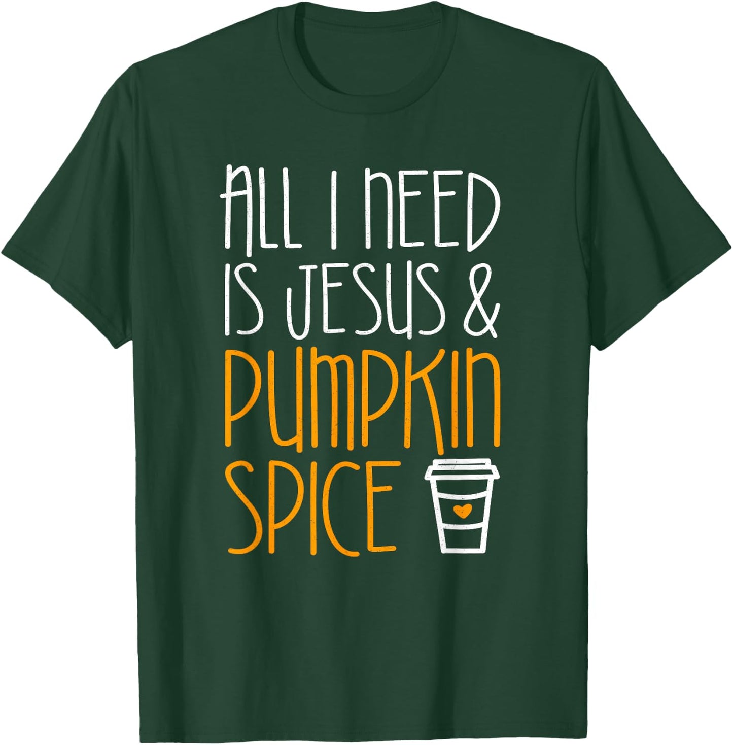 All I Need Is Jesus And Pumpkin Spice Shirt Fall Season T-Shirt - T-Shirt | Forest