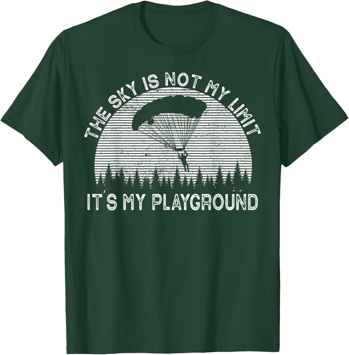 The Sky Is Not My Limit Is My Playground Funny Skydiving T-Shirt - T-Shirt | Forest