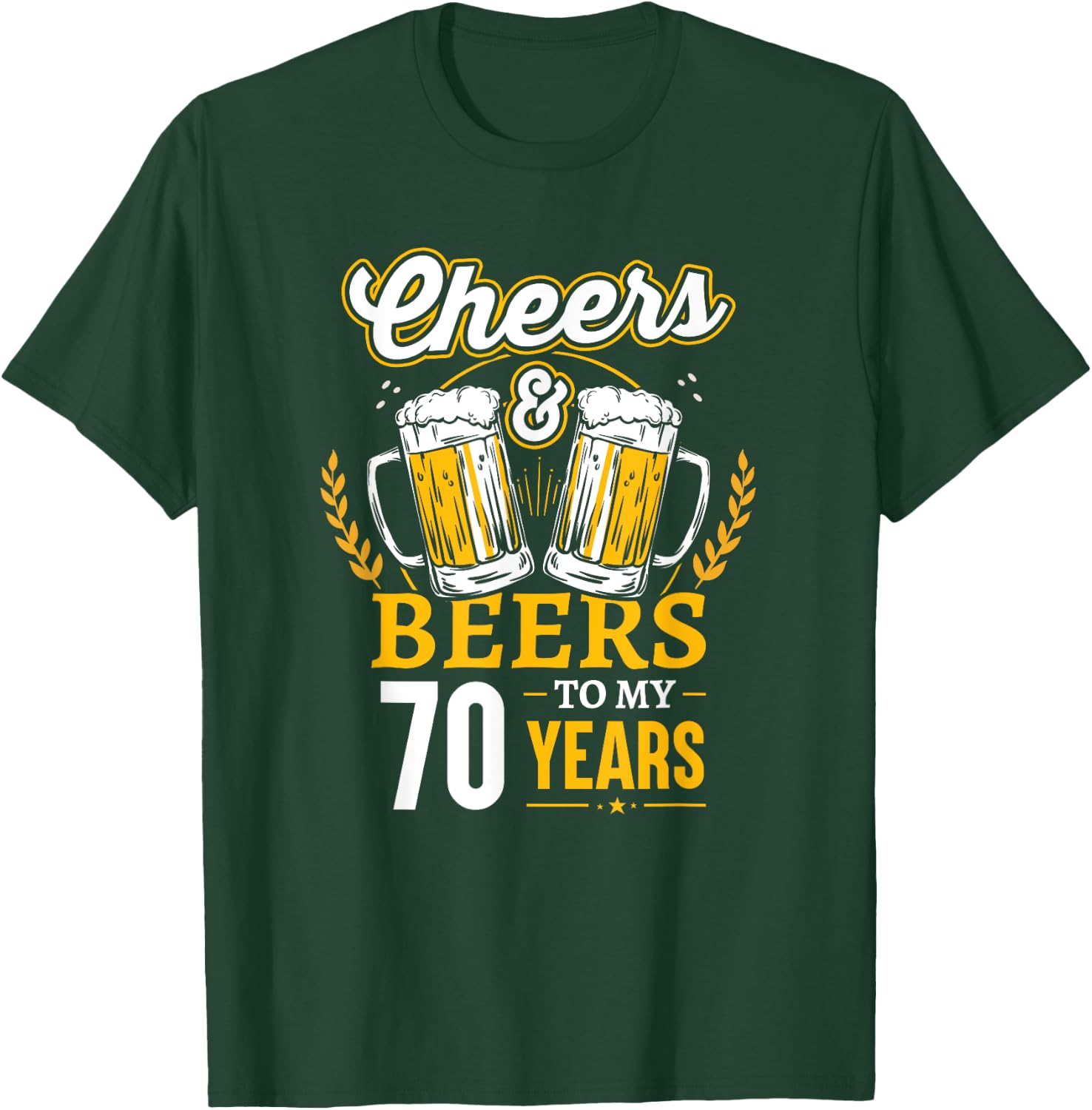Cheers And Beers To My 70 Years 70th Birthday T-Shirt - T-Shirt | Forest