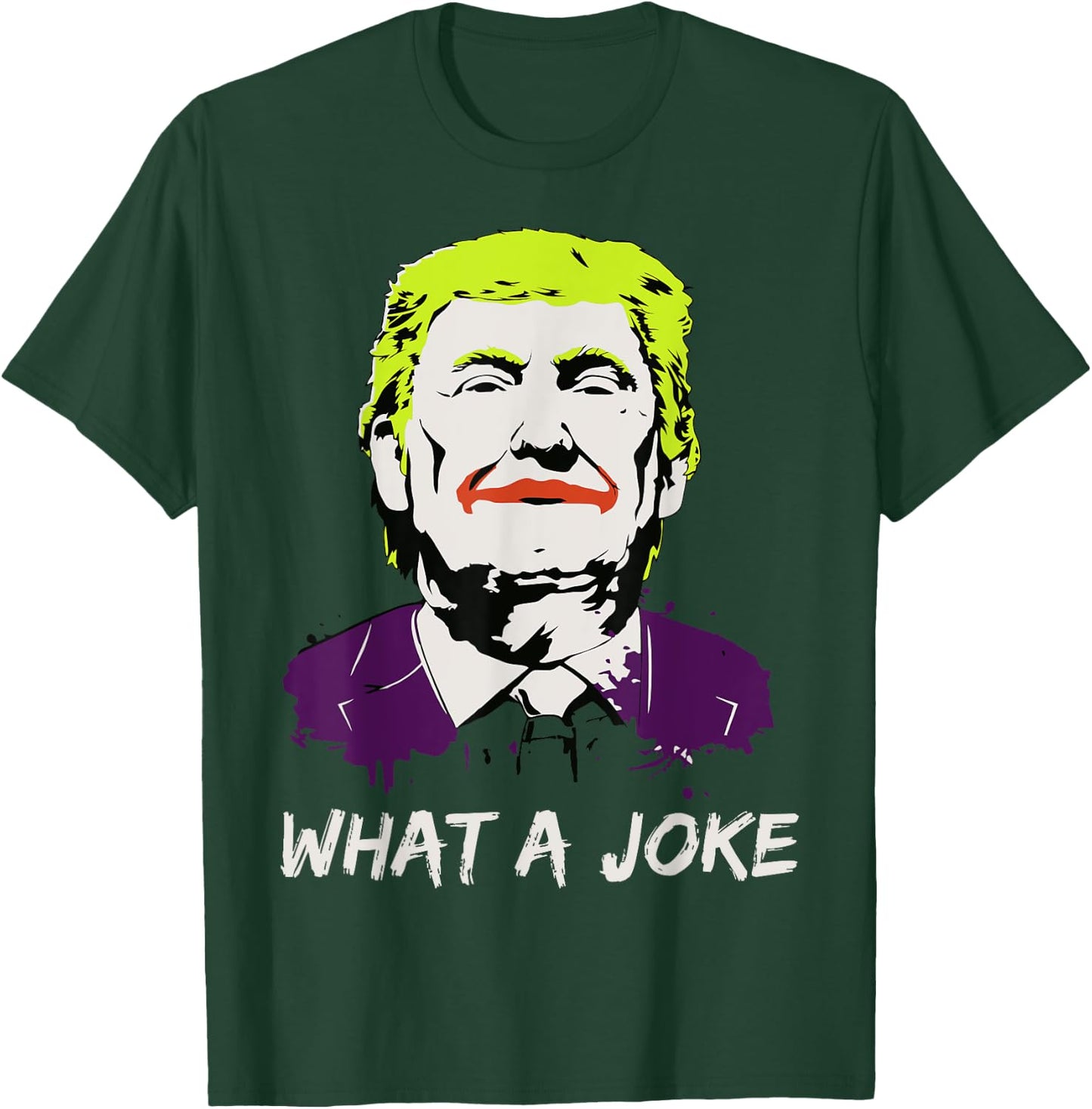 What A Joke Anti Trump Funny Political Clown Joker Shirt T-Shirt - T-Shirt | Forest