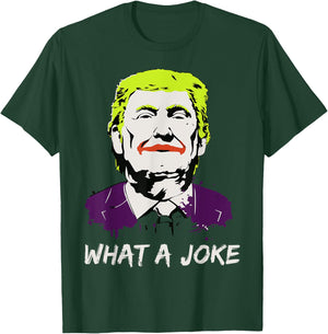 What A Joke Anti Trump Funny Political Clown Joker Shirt T-Shirt - T-Shirt | Forest