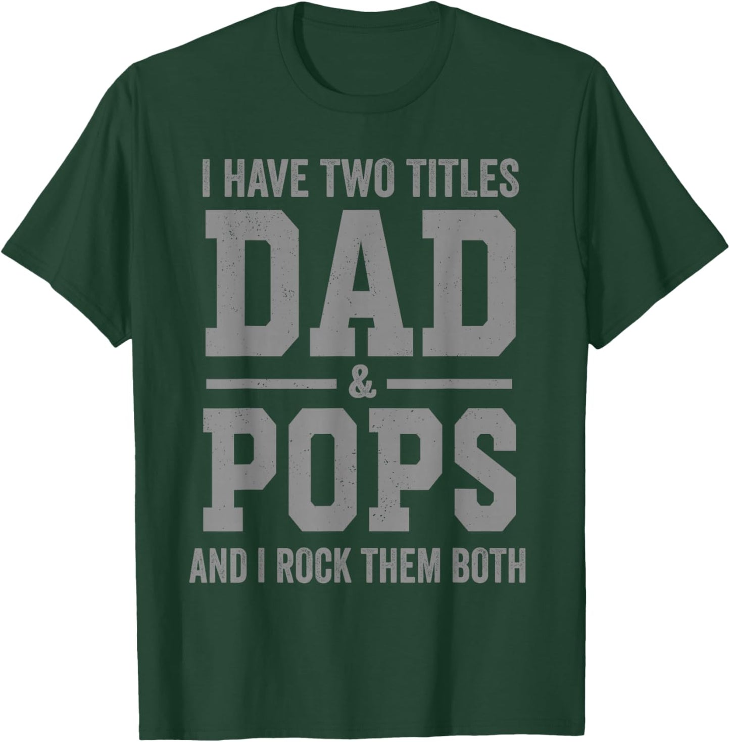 I Have Two Titles Dad Pops and Rock Them Both Vintage T-Shirt - T-Shirt | Forest