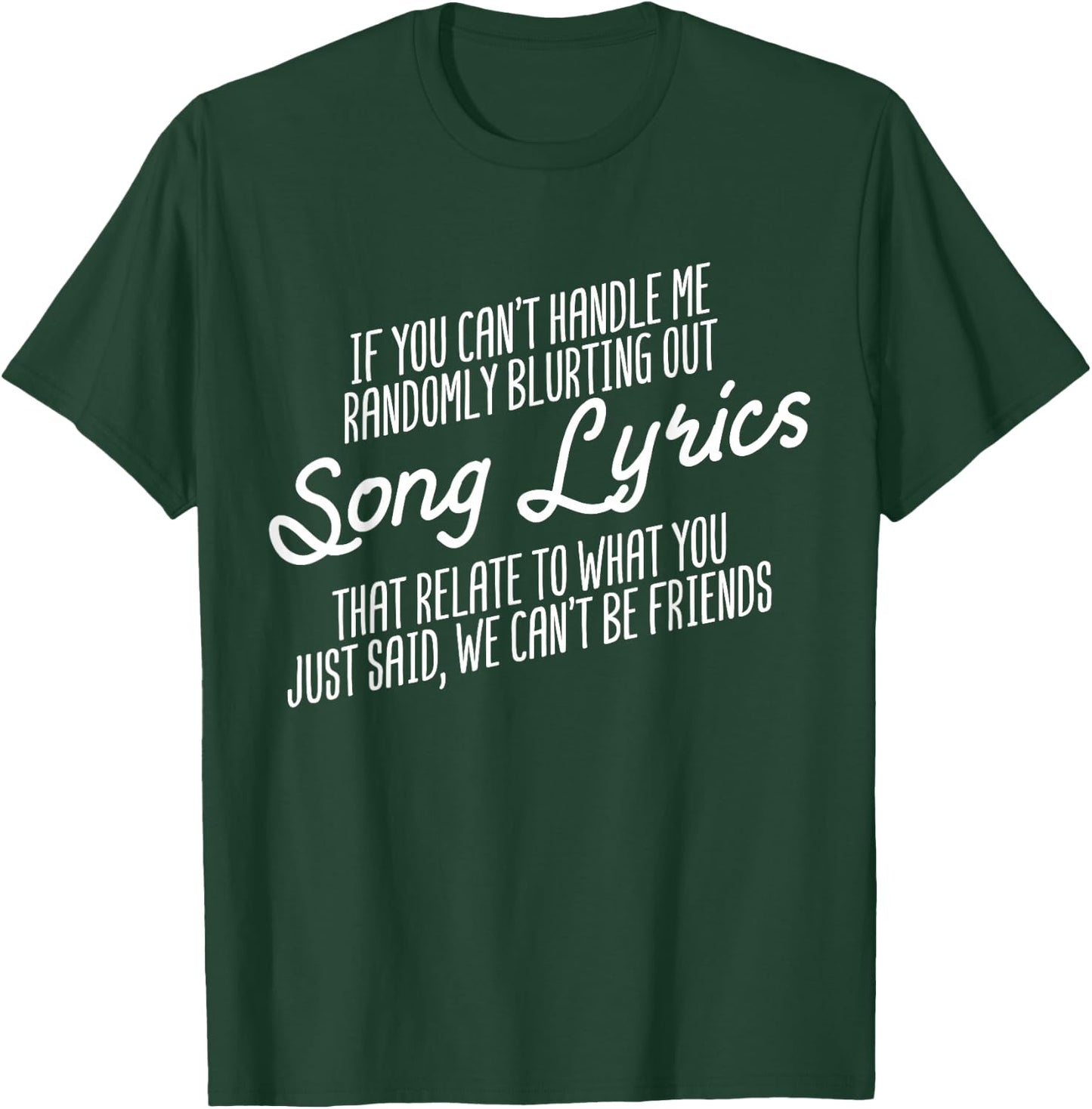 Randomly Blurting Song Lyrics Music Lover Pop Music Singing T-Shirt - T-Shirt | Forest