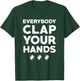 Everybody Clap Your Hands T-Shirt - T-Shirt | Forest