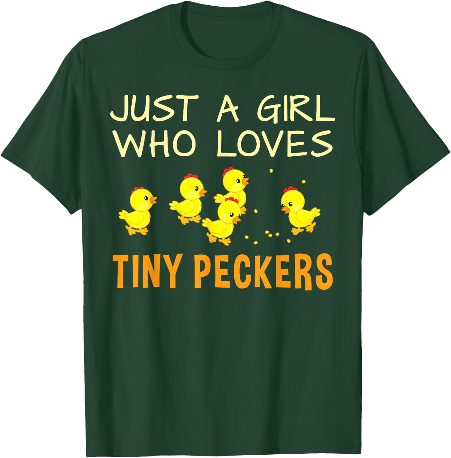 Chicken Shirt - Just a Girl Who Loves Tiny Peckers T-Shirt - T-Shirt | Forest