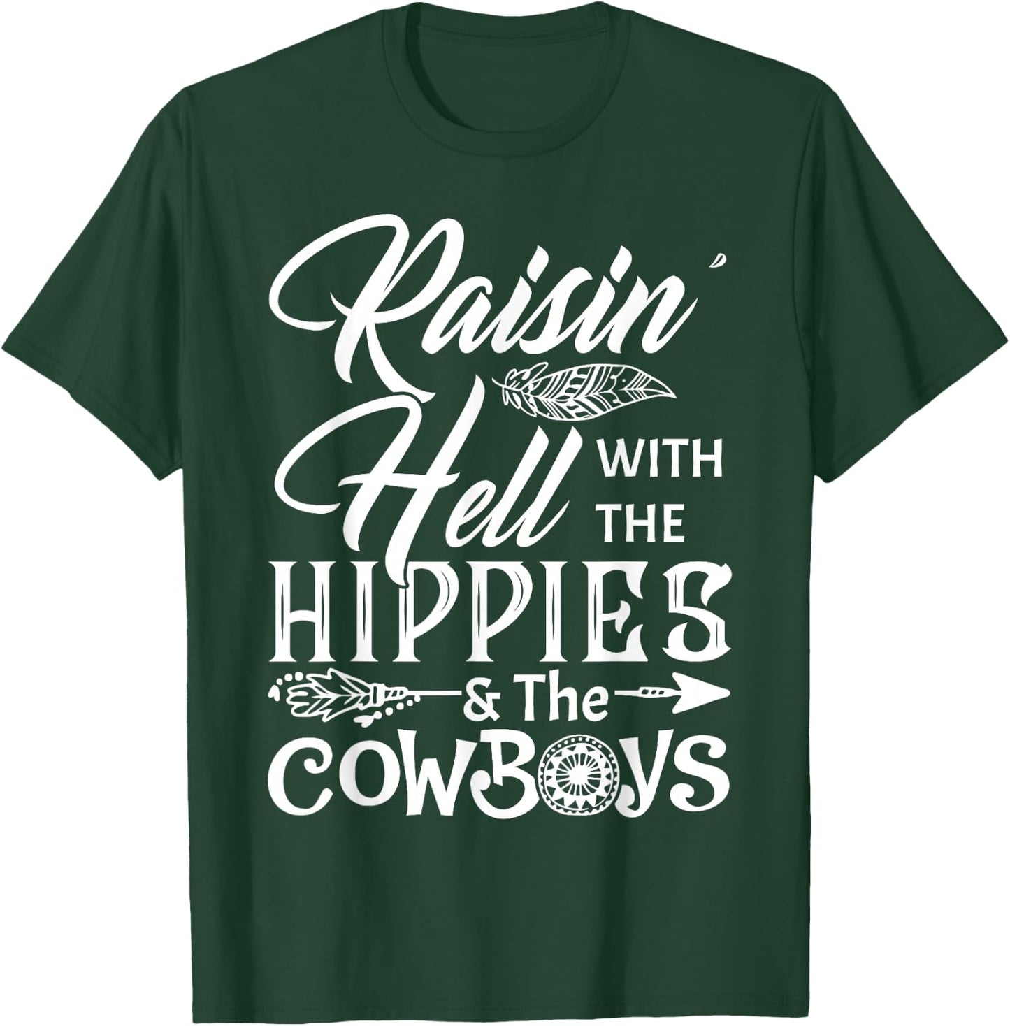 Funny Raisin' Hell With The Hippies & The Cowboys T Shirt T-Shirt - T-Shirt | Forest