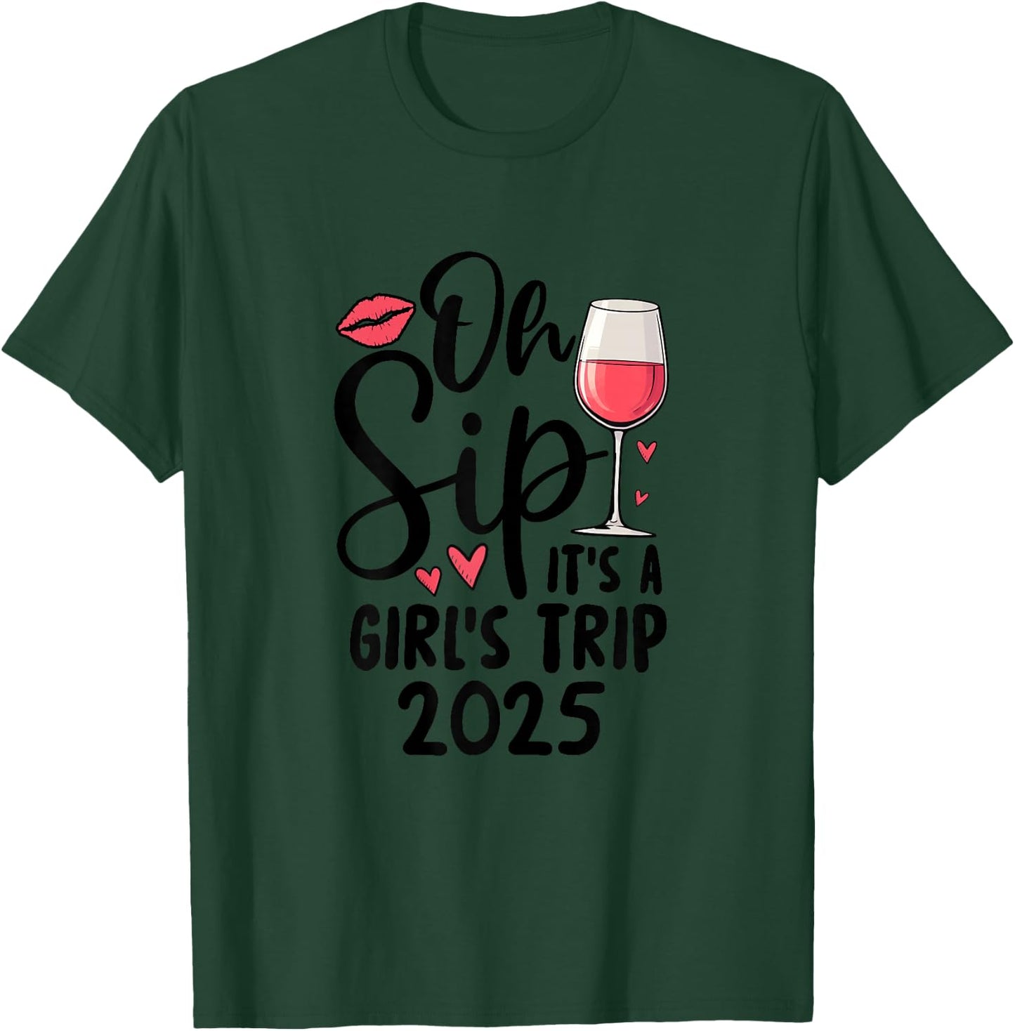 Oh Sip It's A Girls Trip 2025 Travel Girls T-Shirt - T-Shirt | Forest