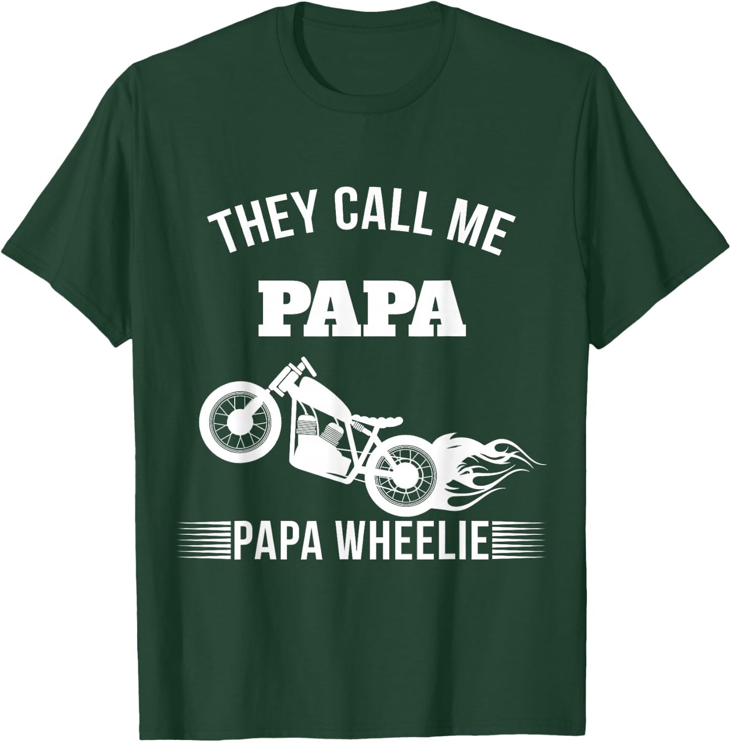 Motorcycle Papa - They Call Me Papa, Papa Wheelie T-Shirt - T-Shirt | Forest