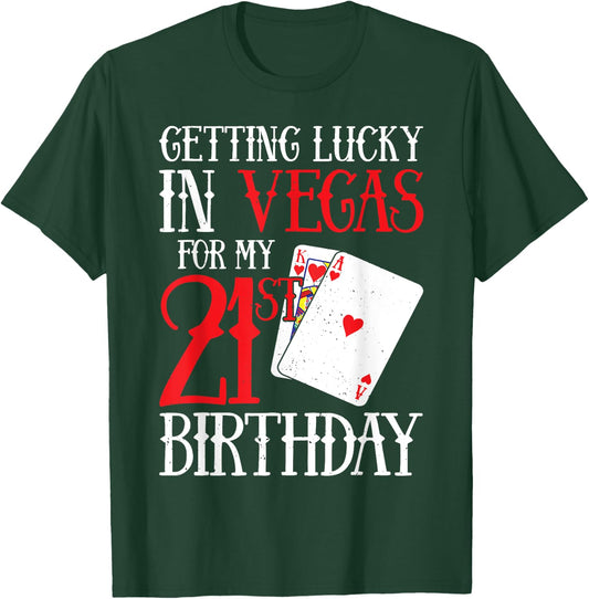 Getting Lucky in Las Vegas - Finally 21 - 21st Birthday T-Shirt - T-Shirt | Forest