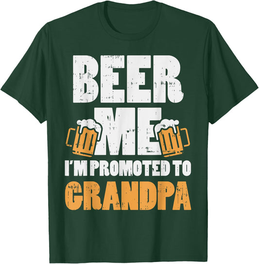 Beer Me Im Promoted To Grandpa Pregnancy Drinking Team Gift T-Shirt - T-Shirt | Forest