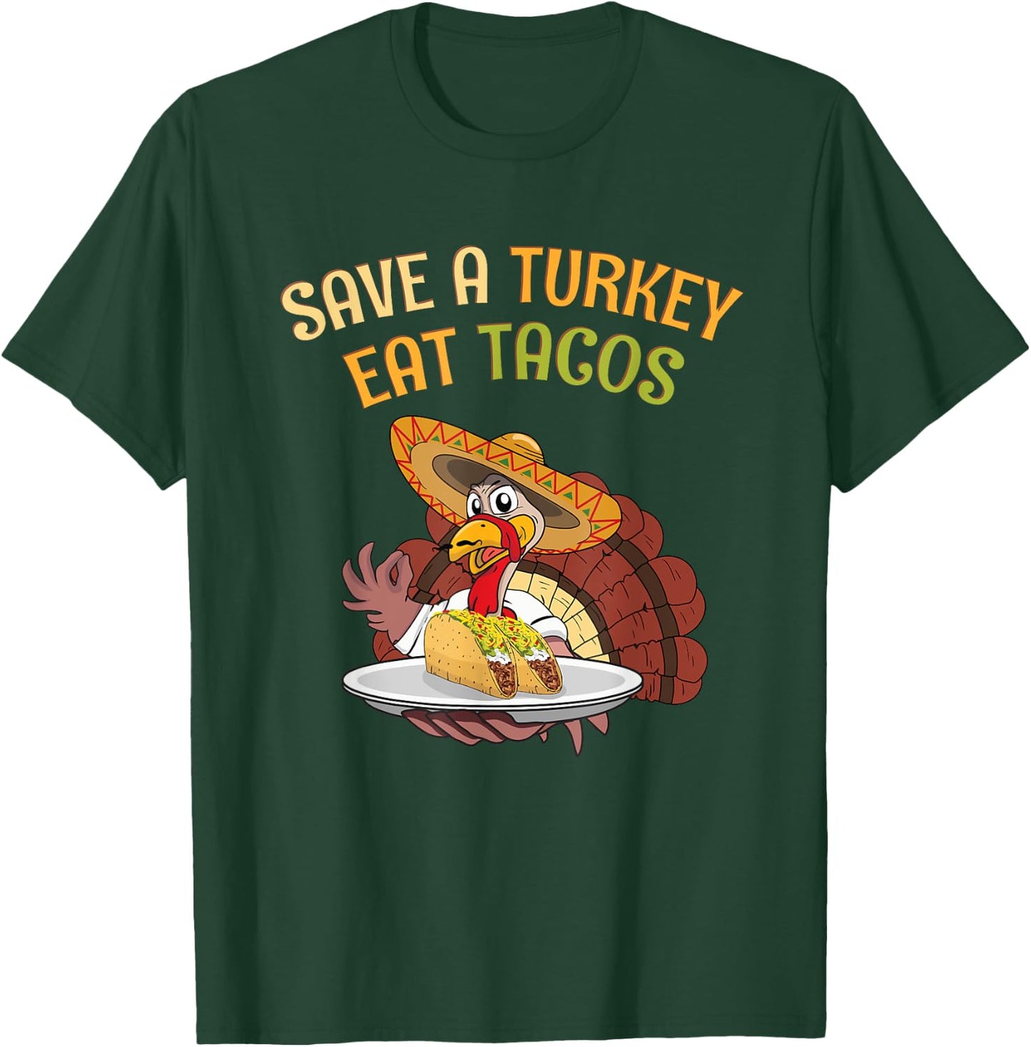 Thanksgiving : Eat Tacos Save Turkey. Cool Mexican T-Shirt - T-Shirt | Forest