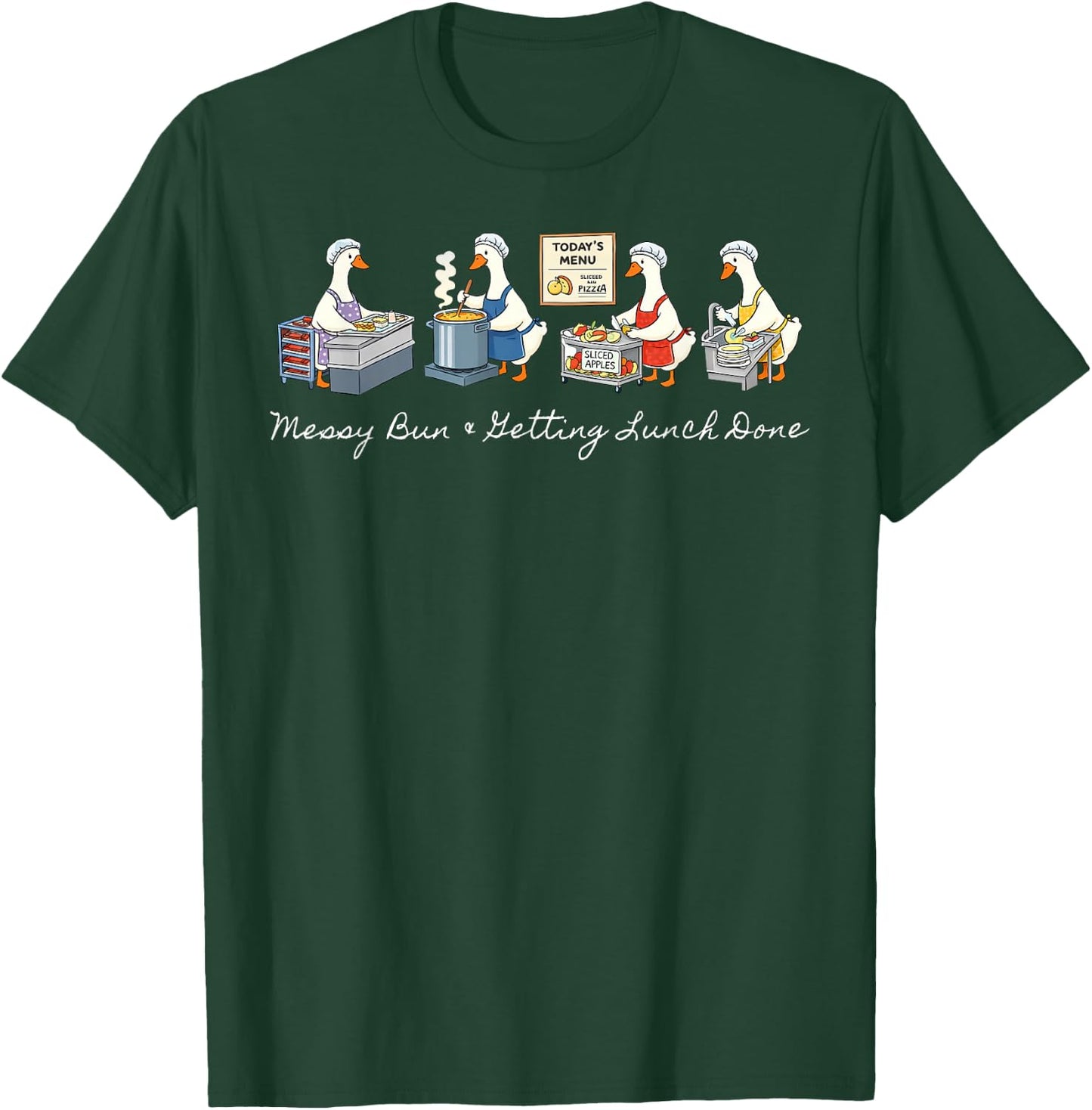 Messy Bun & Metting Lunch Done Goose Cafeteria Lunch Lady T-Shirt - T-Shirt | Forest
