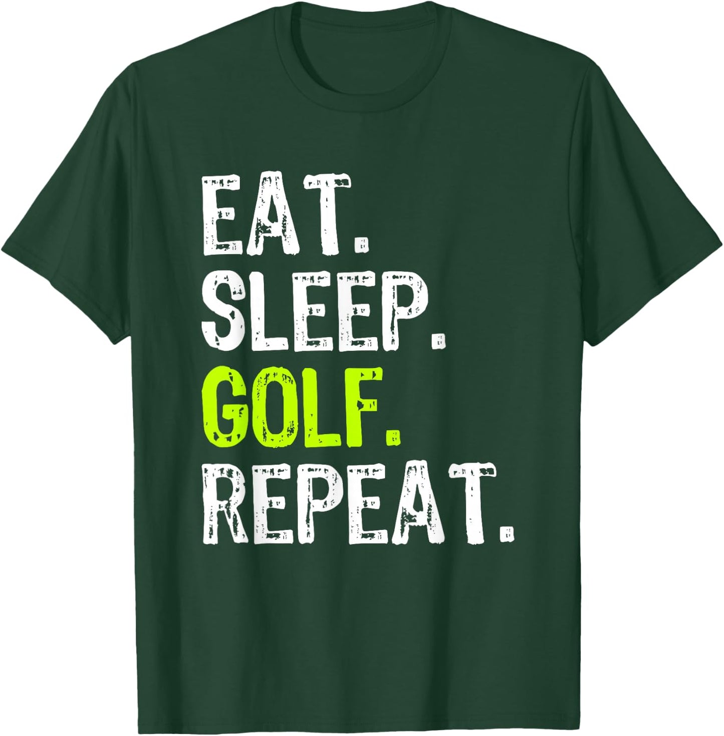 Eat Sleep Golf Repeat Golfer Golfing Funny T-Shirt - T-Shirt | Forest