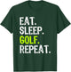 Eat Sleep Golf Repeat Golfer Golfing Funny T-Shirt - T-Shirt | Forest