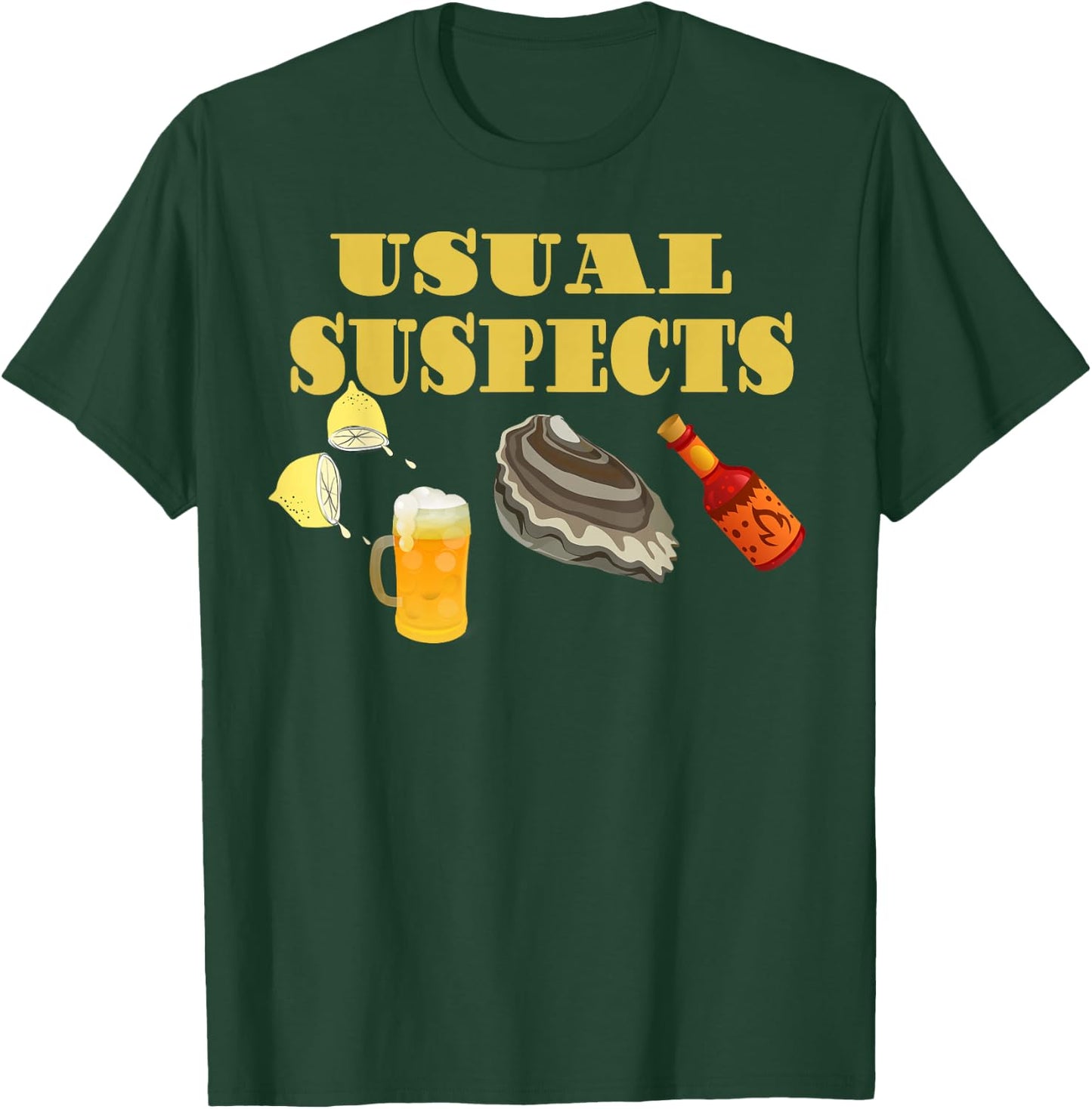 Raw Oysters Eating Oyster Party Usual Suspects Funny Saying T-Shirt - T-Shirt | Forest