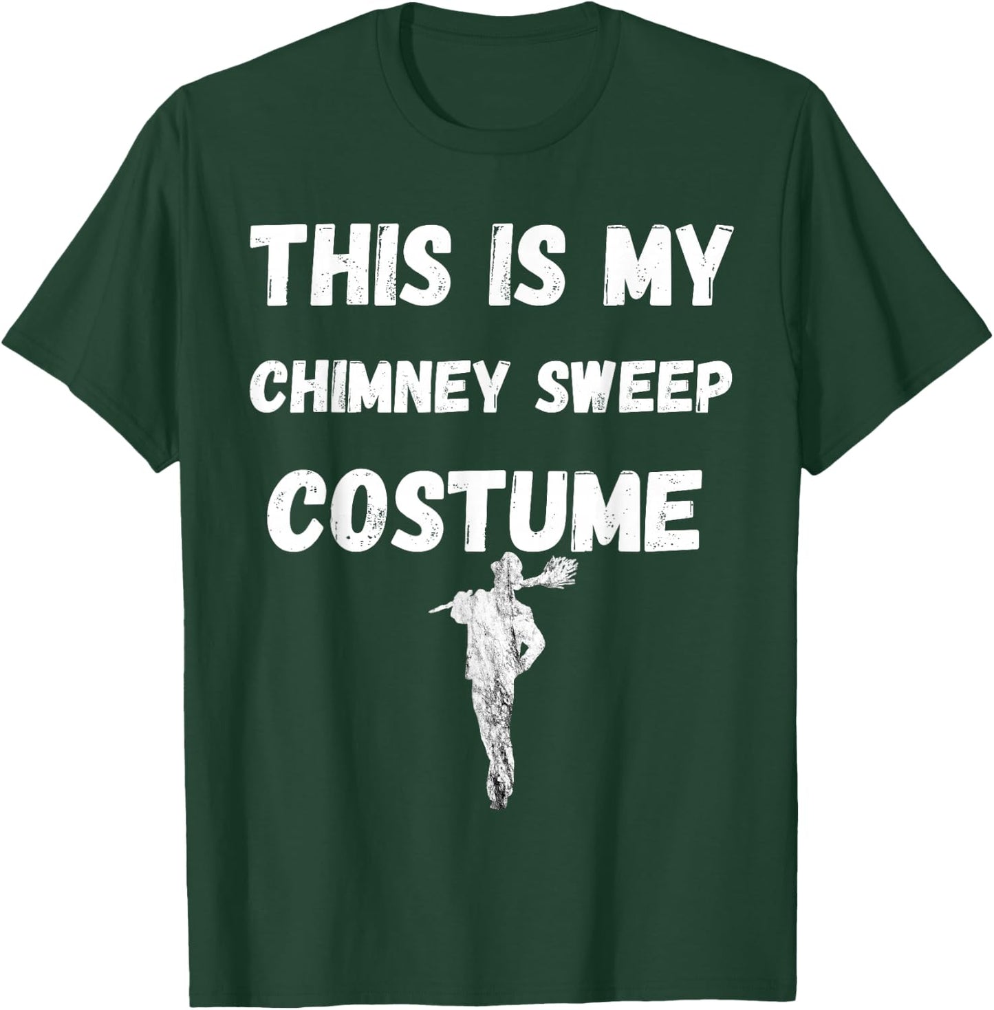 Chimney Sweeping This Is My Chimney Sweep Costume T-Shirt - T-Shirt | Forest