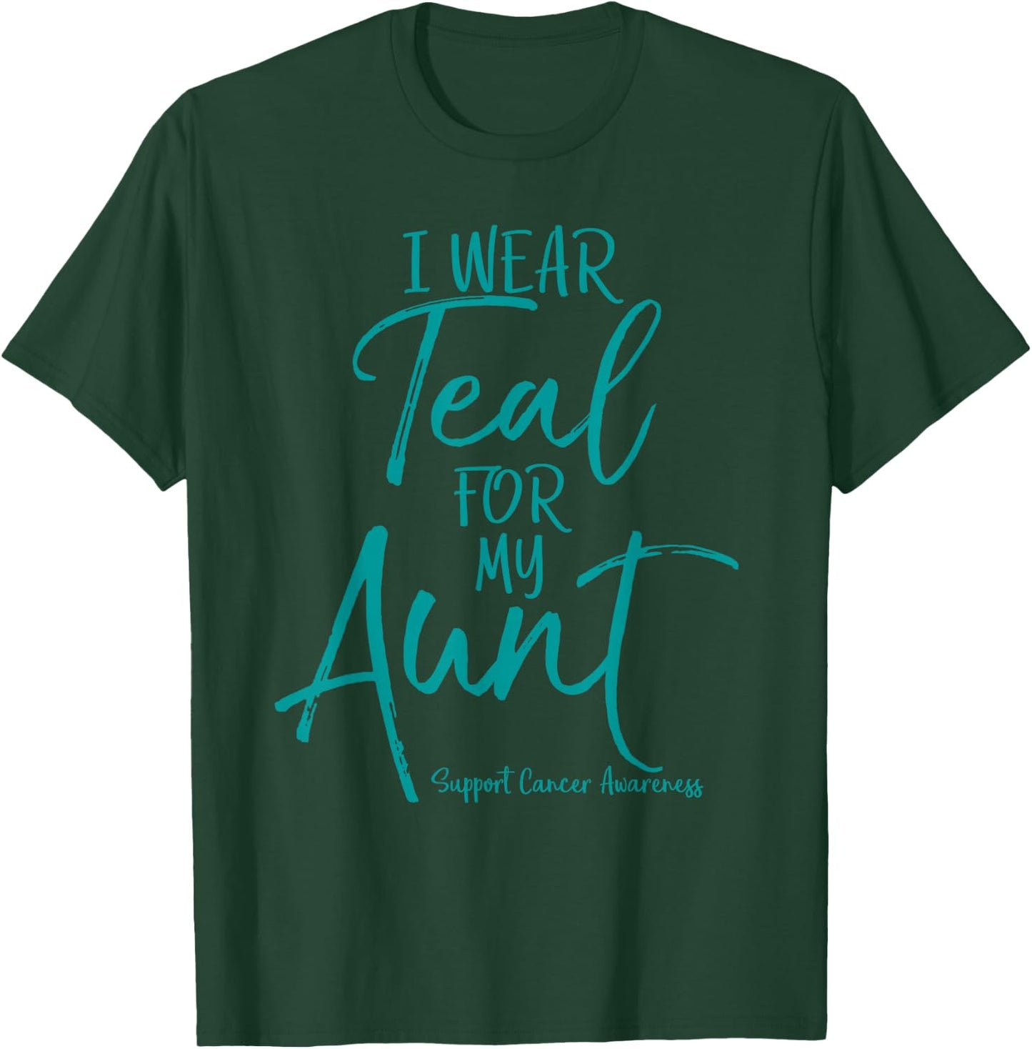 I Wear Teal for My Aunt for Niece Nephew Ovarian Cancer T-Shirt - T-Shirt | Forest