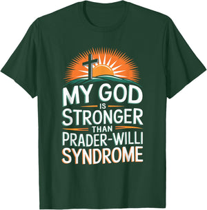 My God Is Stronger Than Prader Willi Syndrome T-Shirt - T-Shirt | Forest