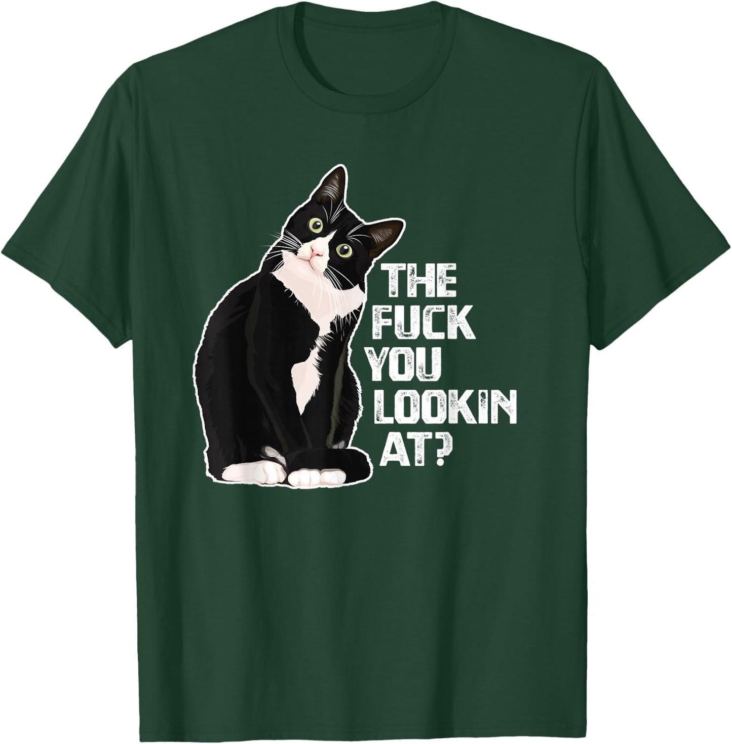 The Fuck You Lookin at? Funny Vulgar Novelty for Cat Lovers Small T-Shirt - T-Shirt | Forest