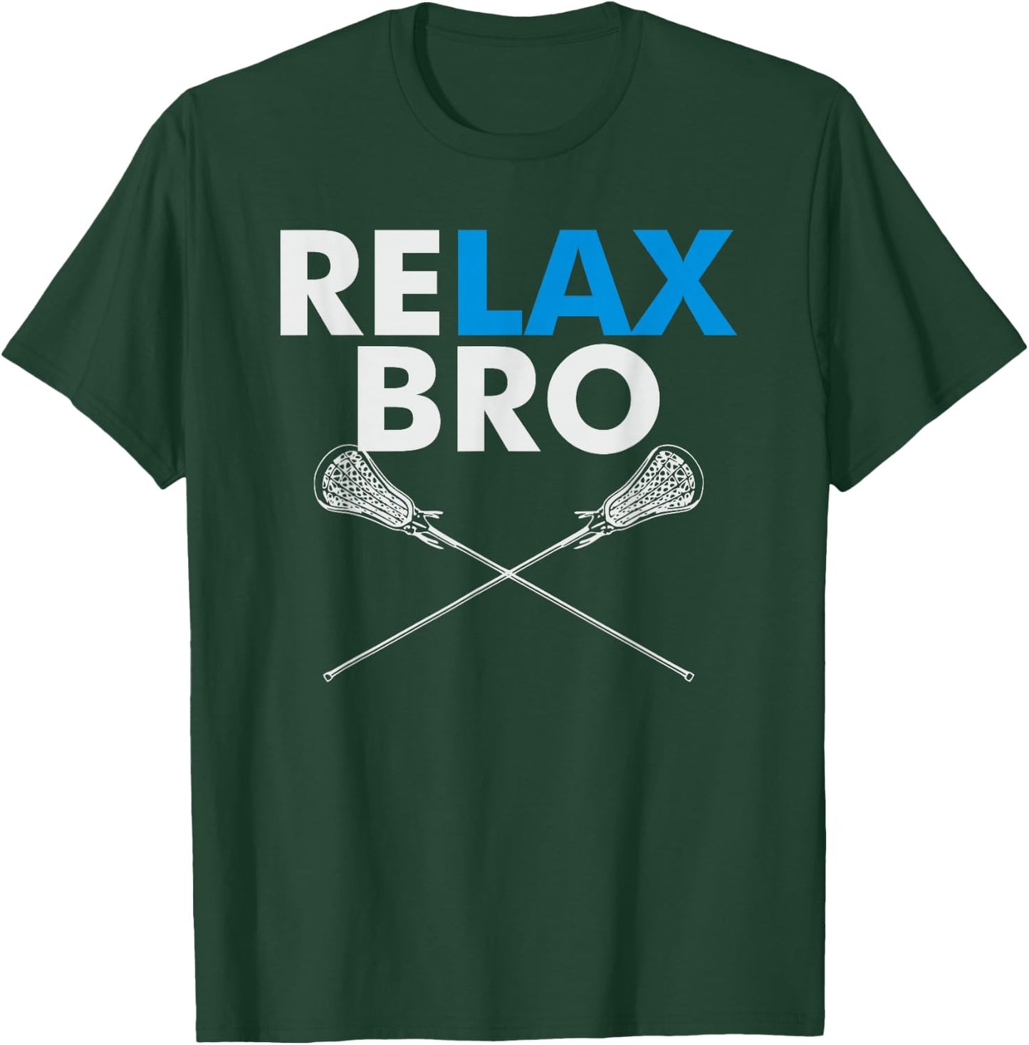 RELAX Bro - Funny LaX Team Lacrosse Highschool College T-Shirt - T-Shirt | Forest