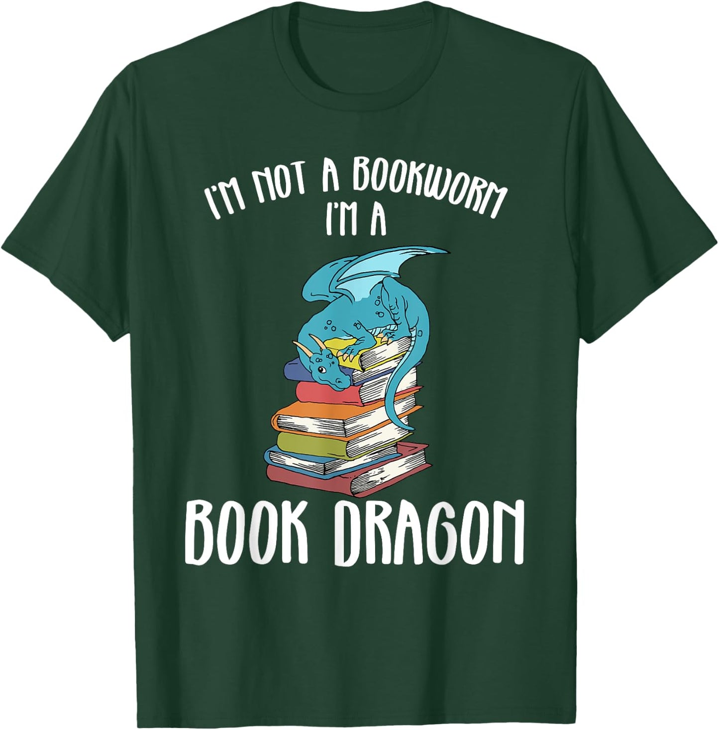 Im A Book Dragon Not A Worm T-Shirt - T-Shirt | Forest