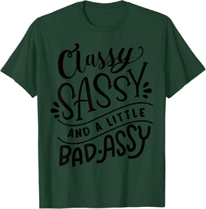 Classy Sassy and A Little Bad-Assy Motivational T Shirt Gift T-Shirt - T-Shirt | Forest