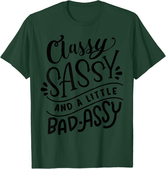 Classy Sassy and A Little Bad-Assy Motivational T Shirt Gift T-Shirt - T-Shirt | Forest