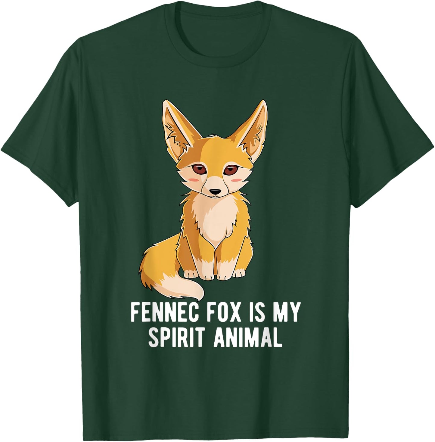 Fennec Fox Is My Spirit Animal Foxes Lover T-Shirt - T-Shirt | Forest