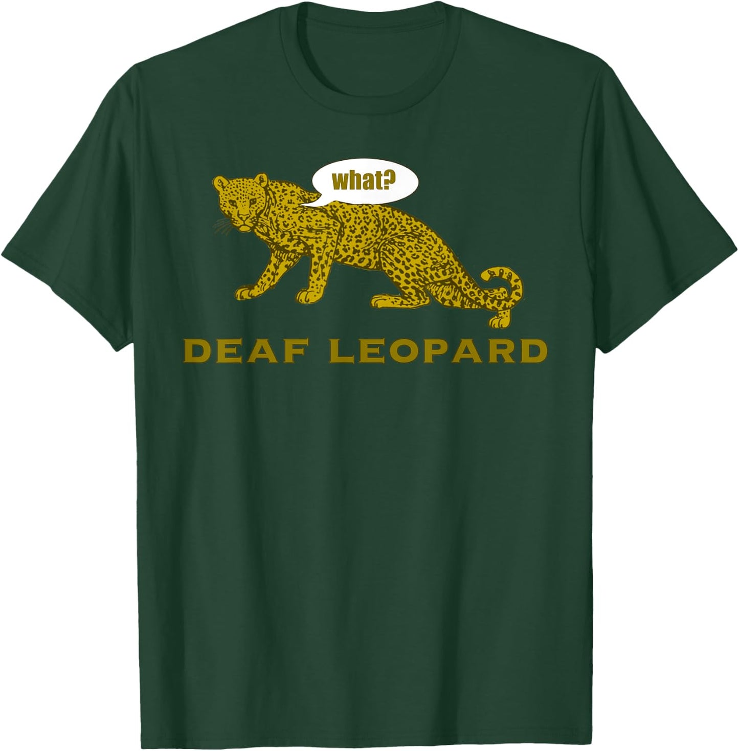 Music Funny Band Pun Shirt Deaf Leopard Joke Rock Music Gift T-Shirt - T-Shirt | Forest