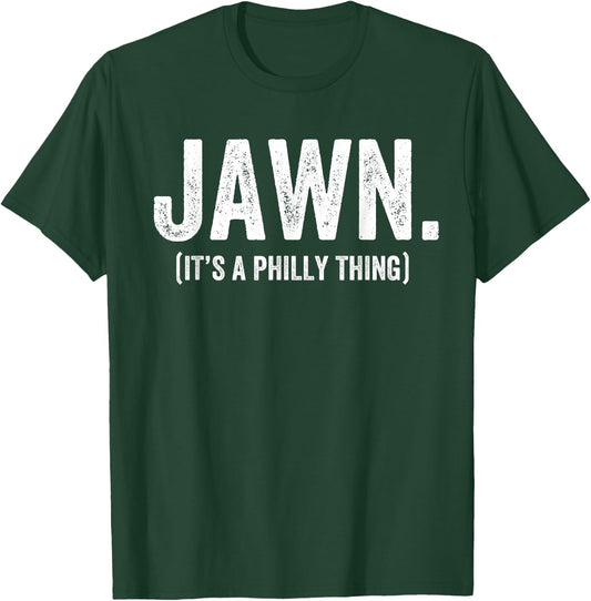 Jawn It's A Philly Thing Philadelphia Fan Pride Love T-Shirt - T-Shirt | Forest