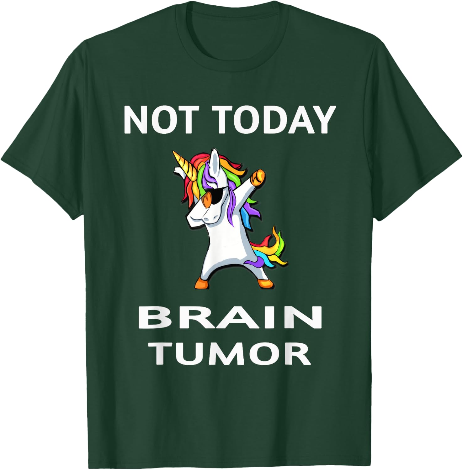Not Today Brain Tumor Dabbing Unicorn Fighter Survivor T-Shirt - T-Shirt | Forest