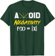 Avoid Negativity - Funny Math Pun Equation T-Shirt - T-Shirt | Forest