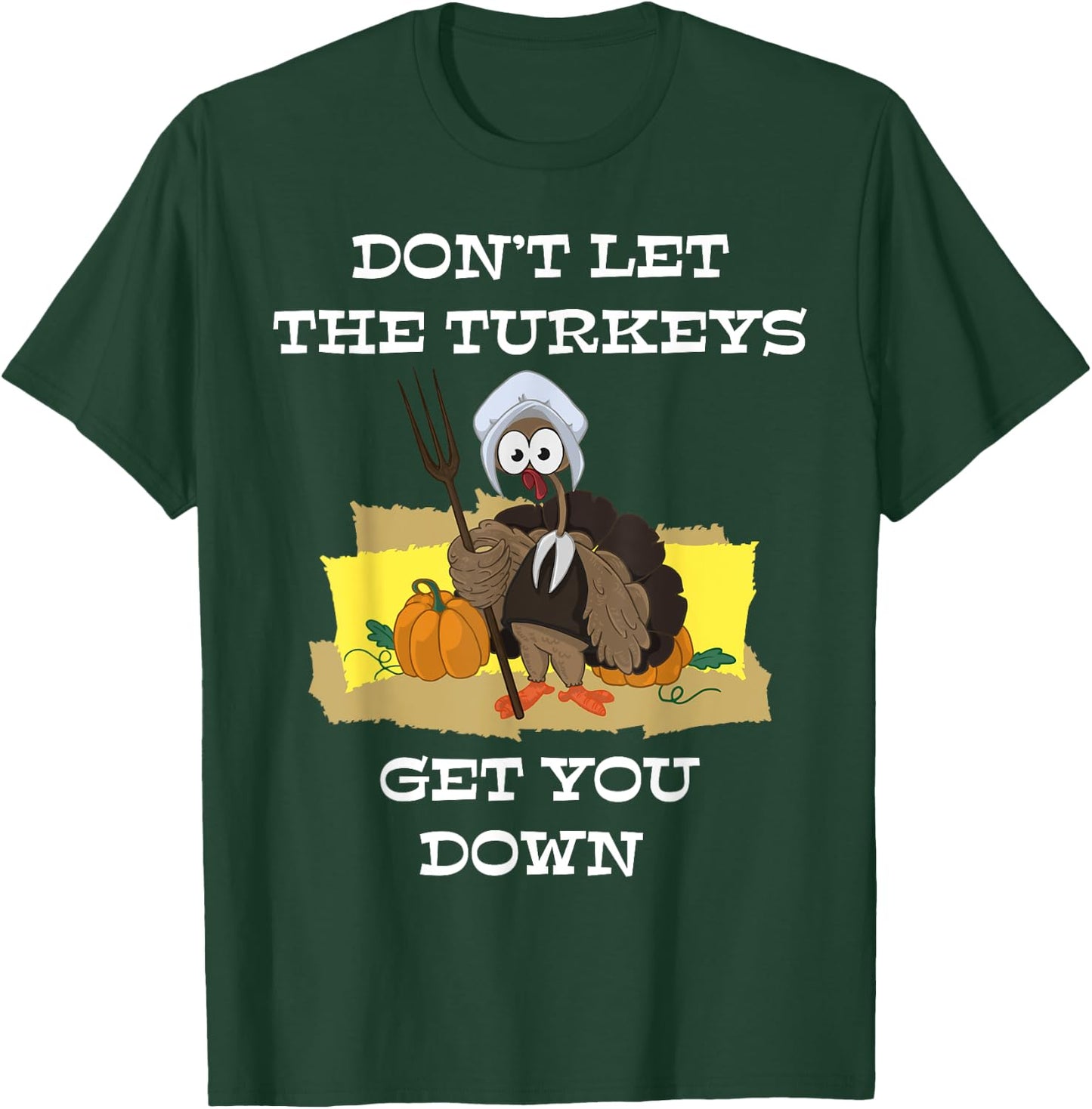 Don't let the turkeys get you down Women boy T-Shirt - T-Shirt | Forest