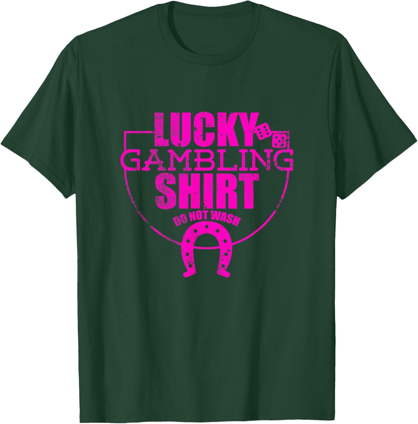 Lucky Gambling Funny Quote For Casino Gamblers Party T-Shirt - T-Shirt | Forest