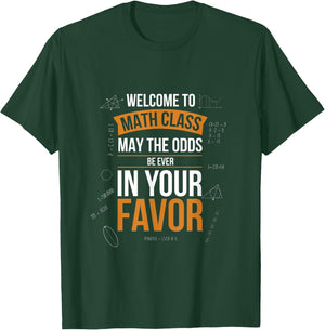 Welcome to Math Class May the odds be in your favor T-Shirt - T-Shirt | Forest