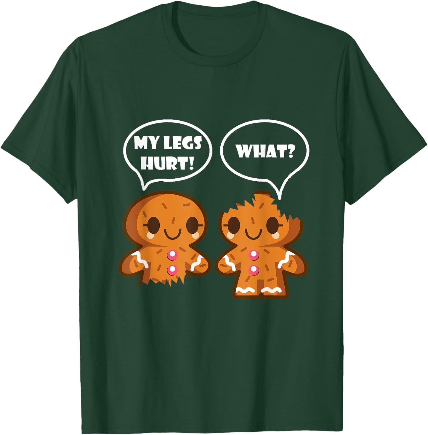 My Legs Hurt What Funny Christmas Gingerbread Man T-Shirt - T-Shirt | Forest