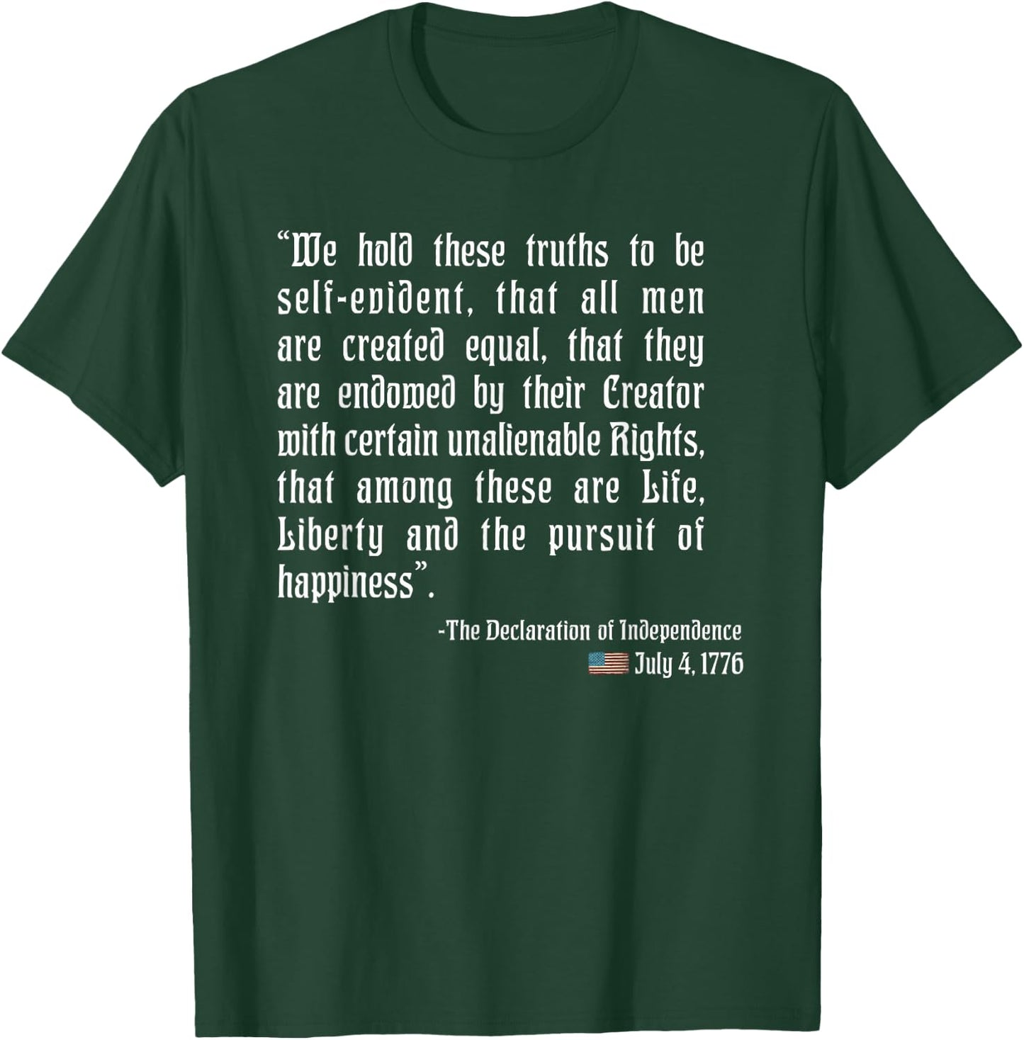 Declaration of Independence Quoting 4th of July Men T-Shirt - T-Shirt | Forest