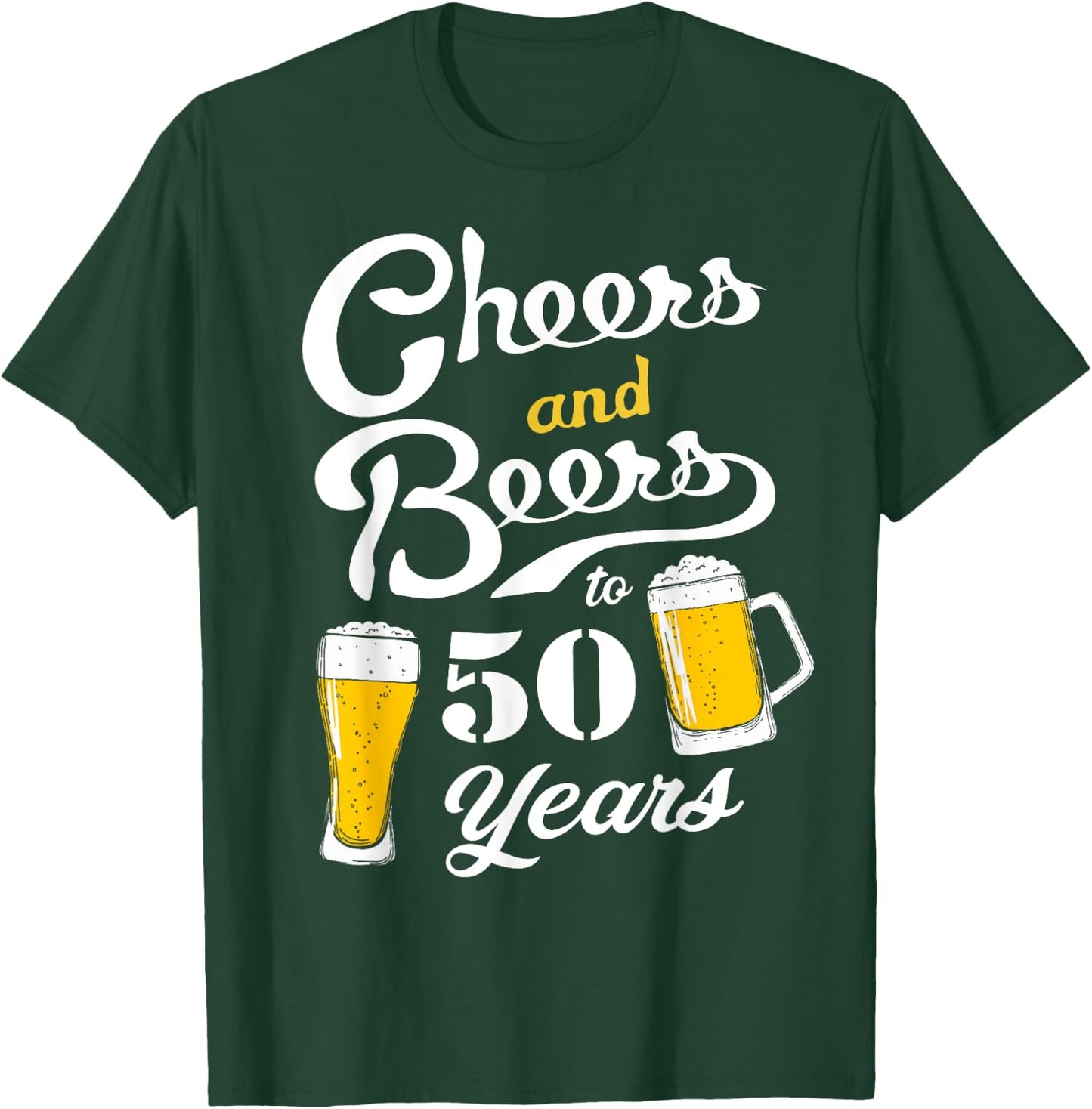Cheers and Beers to 50 Years Funny 50th Birthday T-Shirt - T-Shirt | Forest
