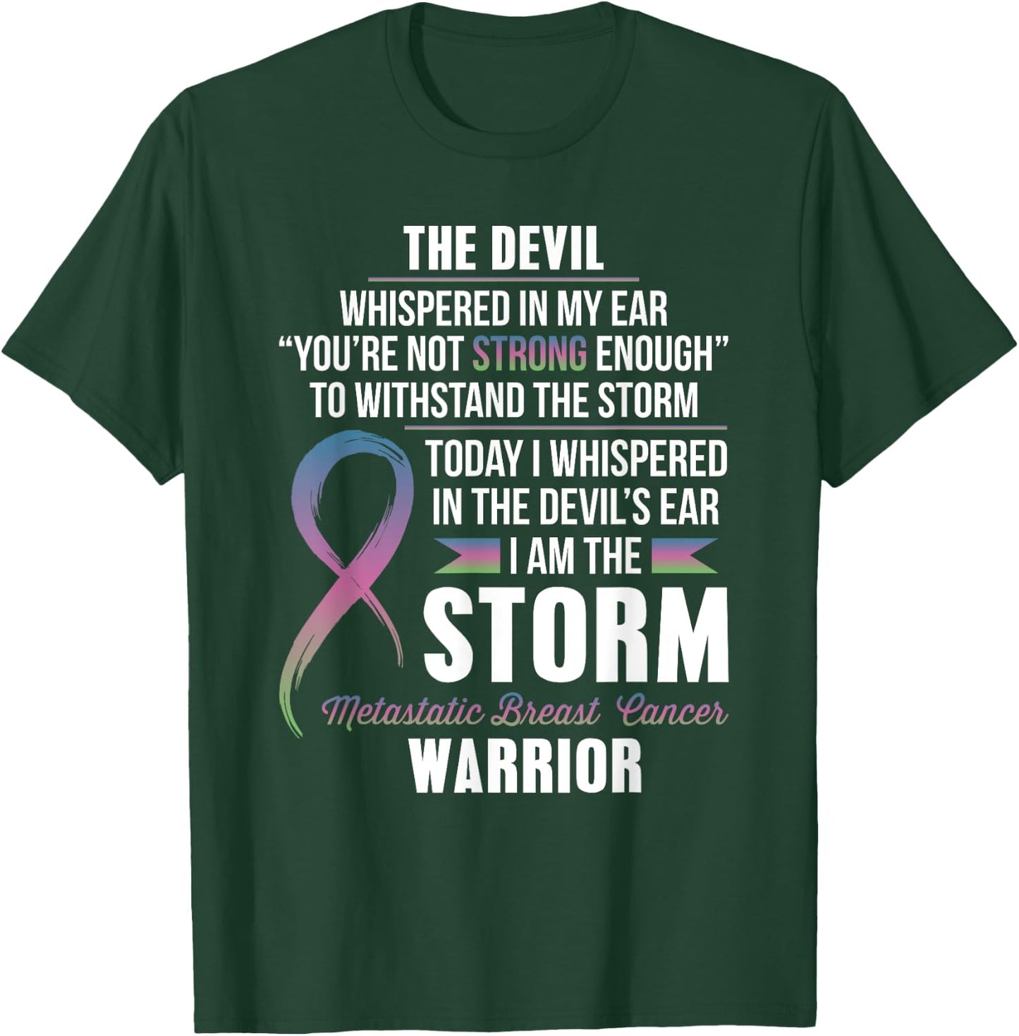 Metastatic Breast Cancer Warrior - I am the Storm T-Shirt - T-Shirt | Forest
