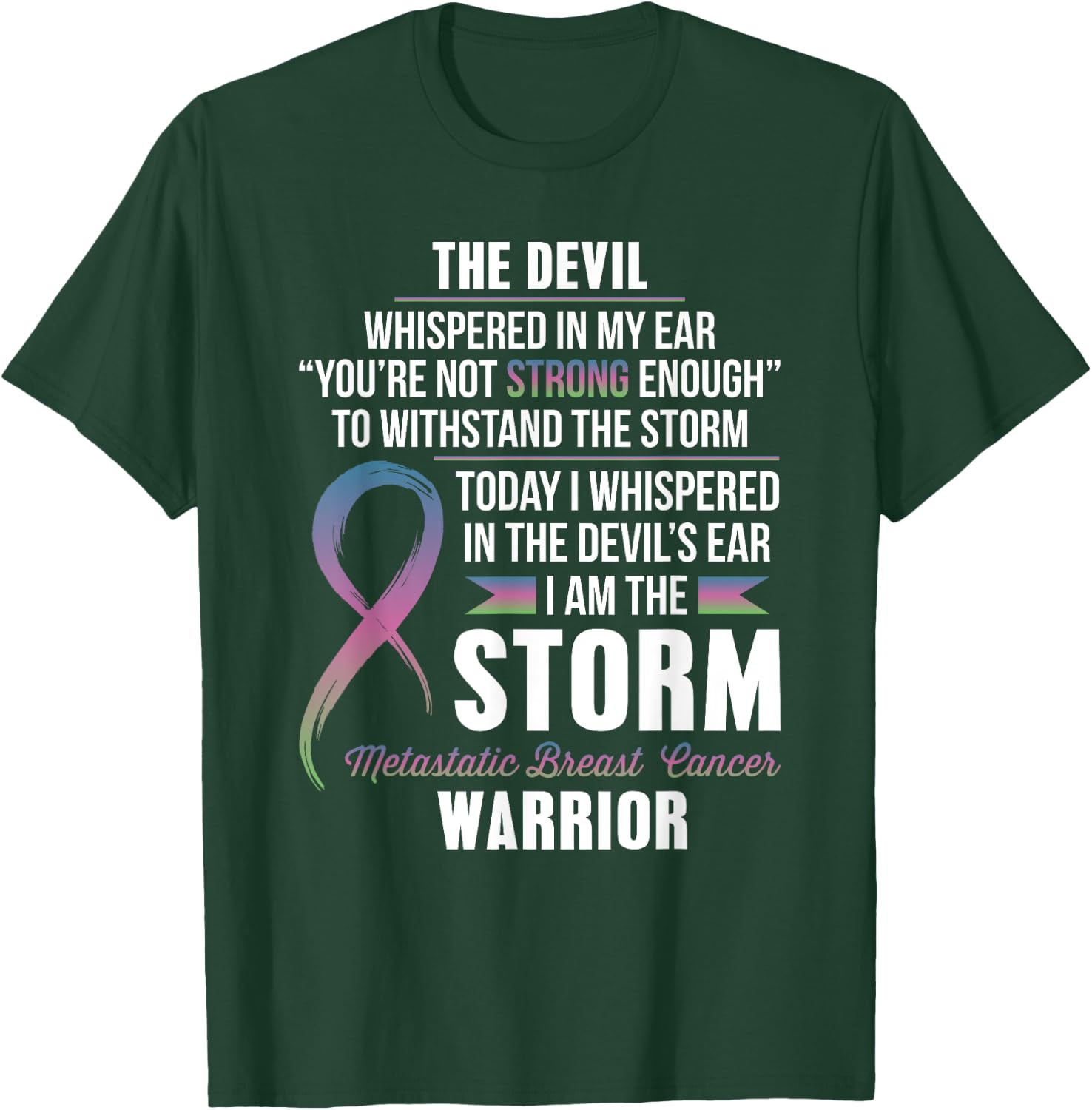 Metastatic Breast Cancer Warrior - I am the Storm T-Shirt - T-Shirt | Forest