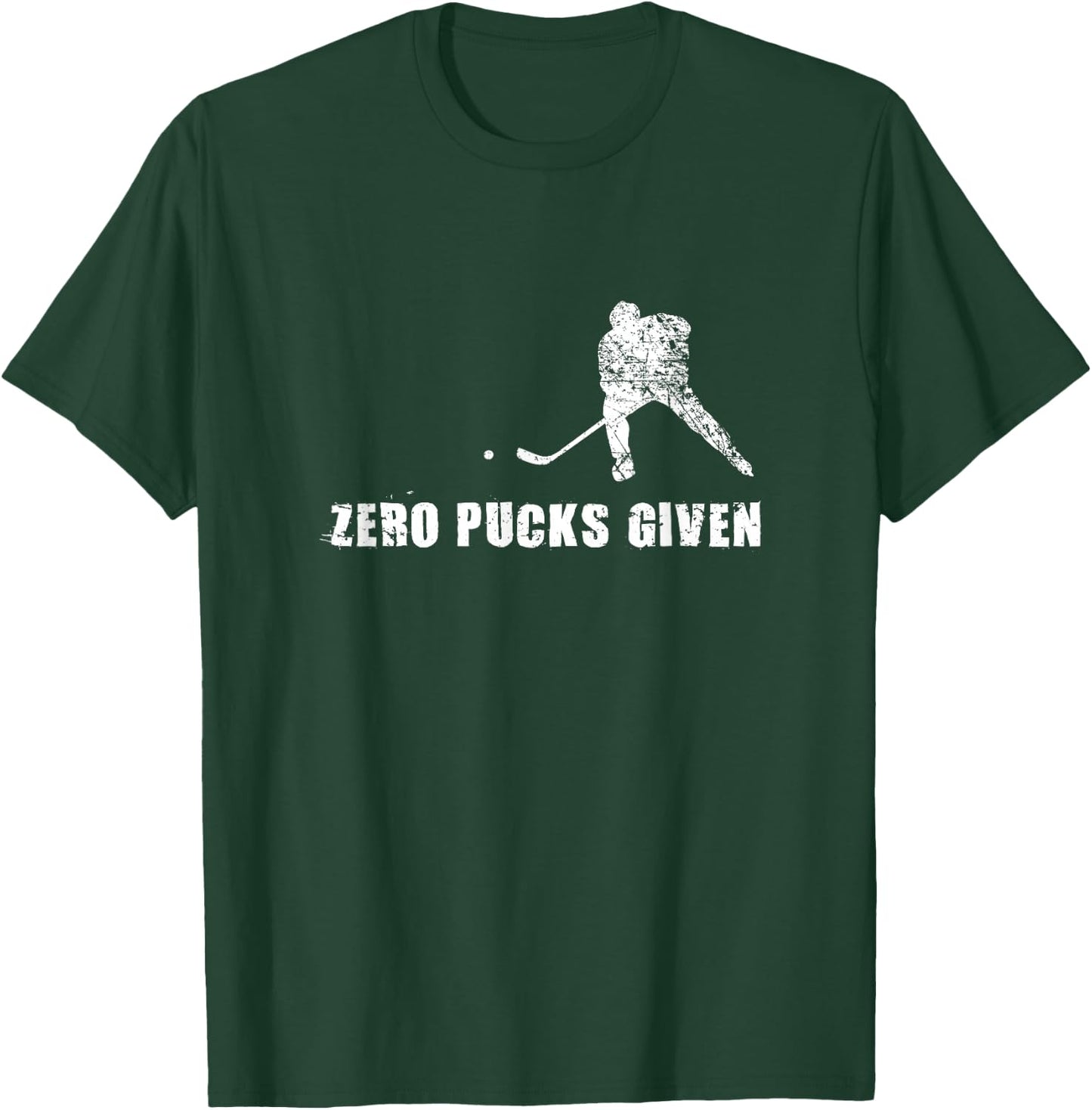 Funny Hockey Shirt, Zero Pucks Given Sports Player Gift T-Shirt - T-Shirt | Forest