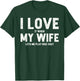 I Love it When My Wife Lets Me Play Disc Golf T-Shirt - T-Shirt | Forest