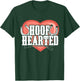 Horse Fans Hoof Hearted T-Shirt - T-Shirt | Forest