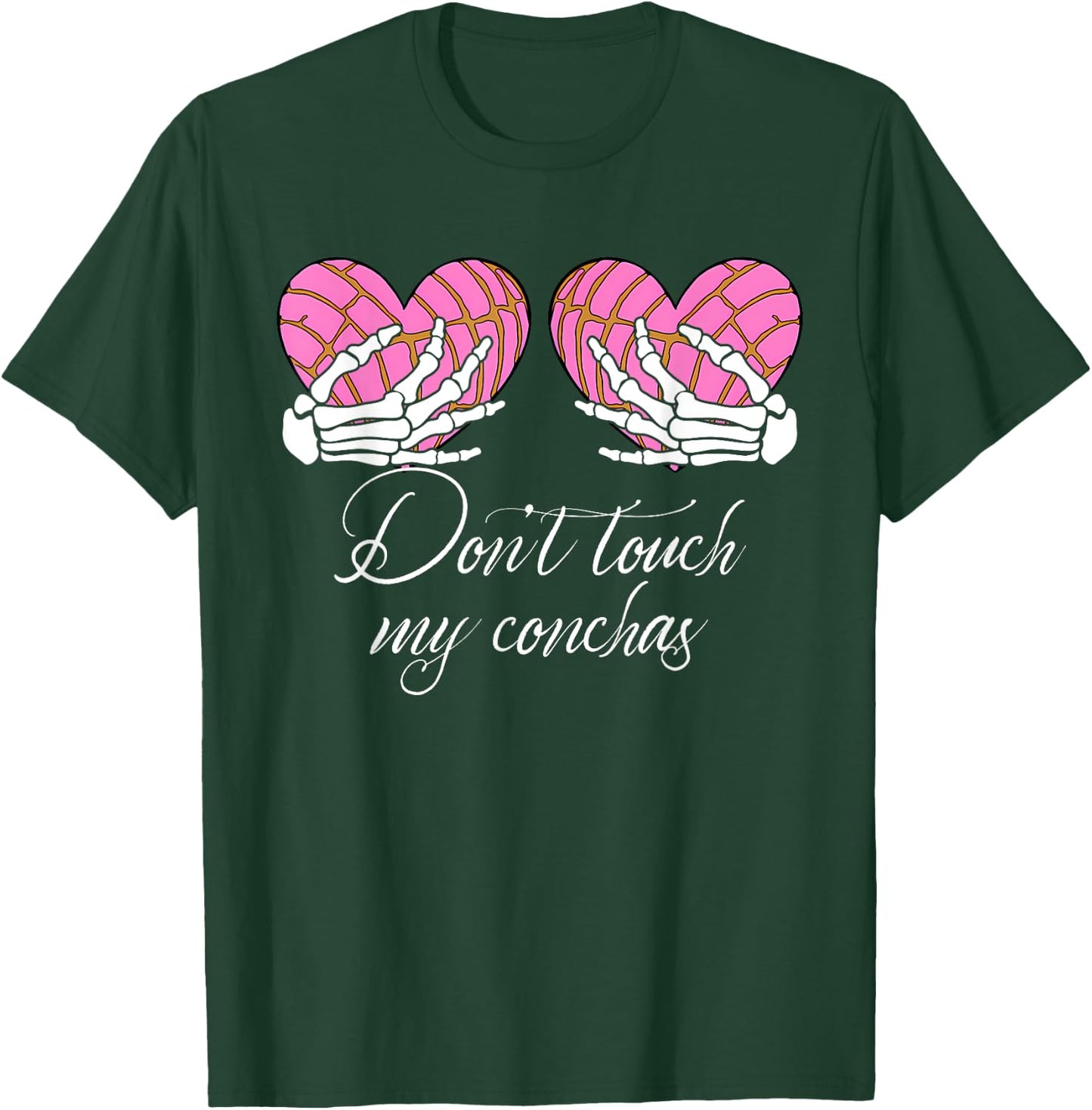 Don't Touch My Conchas Funny T-Shirt - T-Shirt | Forest