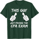 This Guy Just Passed the CPA Exam T-Shirt - T-Shirt | Forest