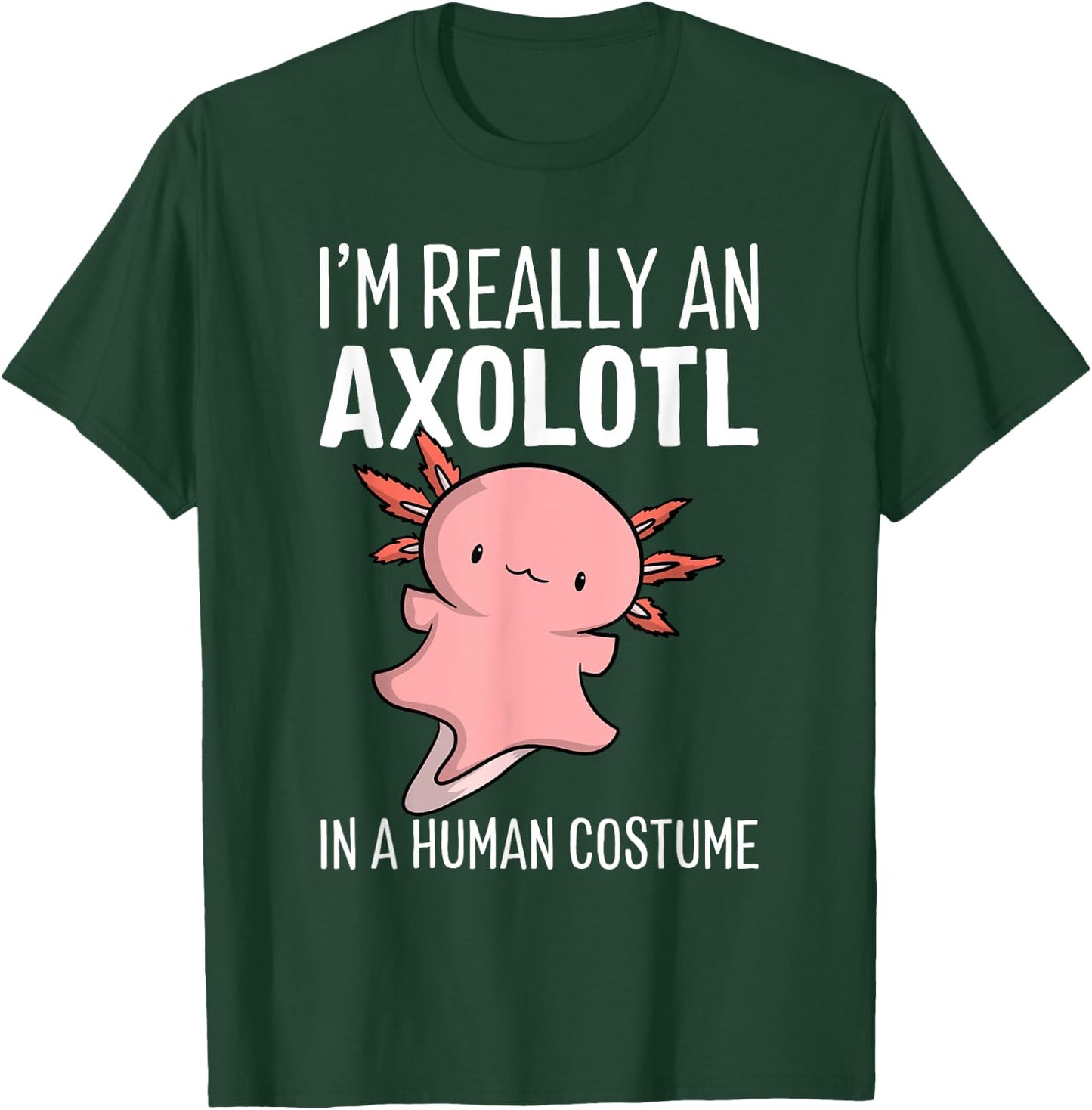 I'm Really An Axolotl In A Human Costume Halloween Chibi T-Shirt - T-Shirt | Forest