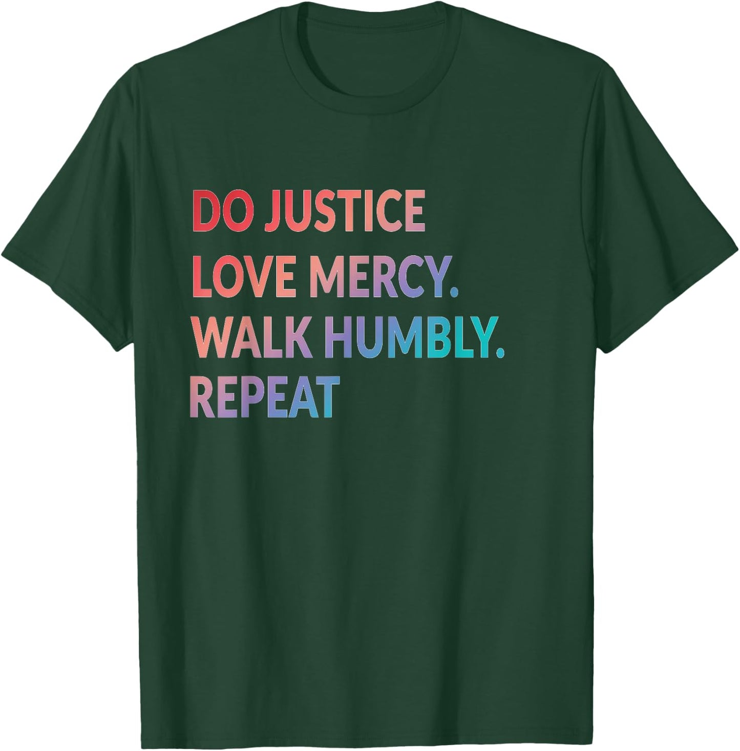 Do Justice Love Mercy Walk Humbly Repeat Christian T-Shirt - T-Shirt | Forest