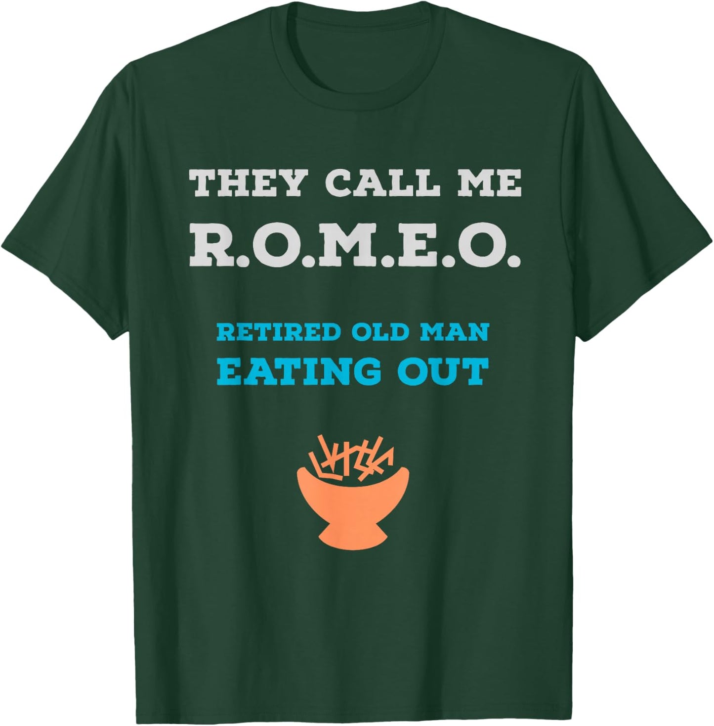 They Call Me ROMEO Retired Old Man Eating Out Fun T-Shirt - T-Shirt | Forest